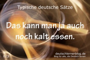 deutsche Sätze 023 kalt essen deutschlernerblog 640